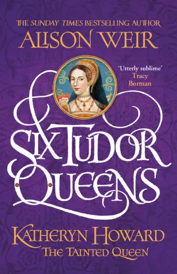 Katheryn Howard The Tainted Queen